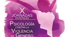 X JORNADAS ESTATALES DE PSICOLOGÍA CONTRA LA VIOLENCIA DE GÉNERO